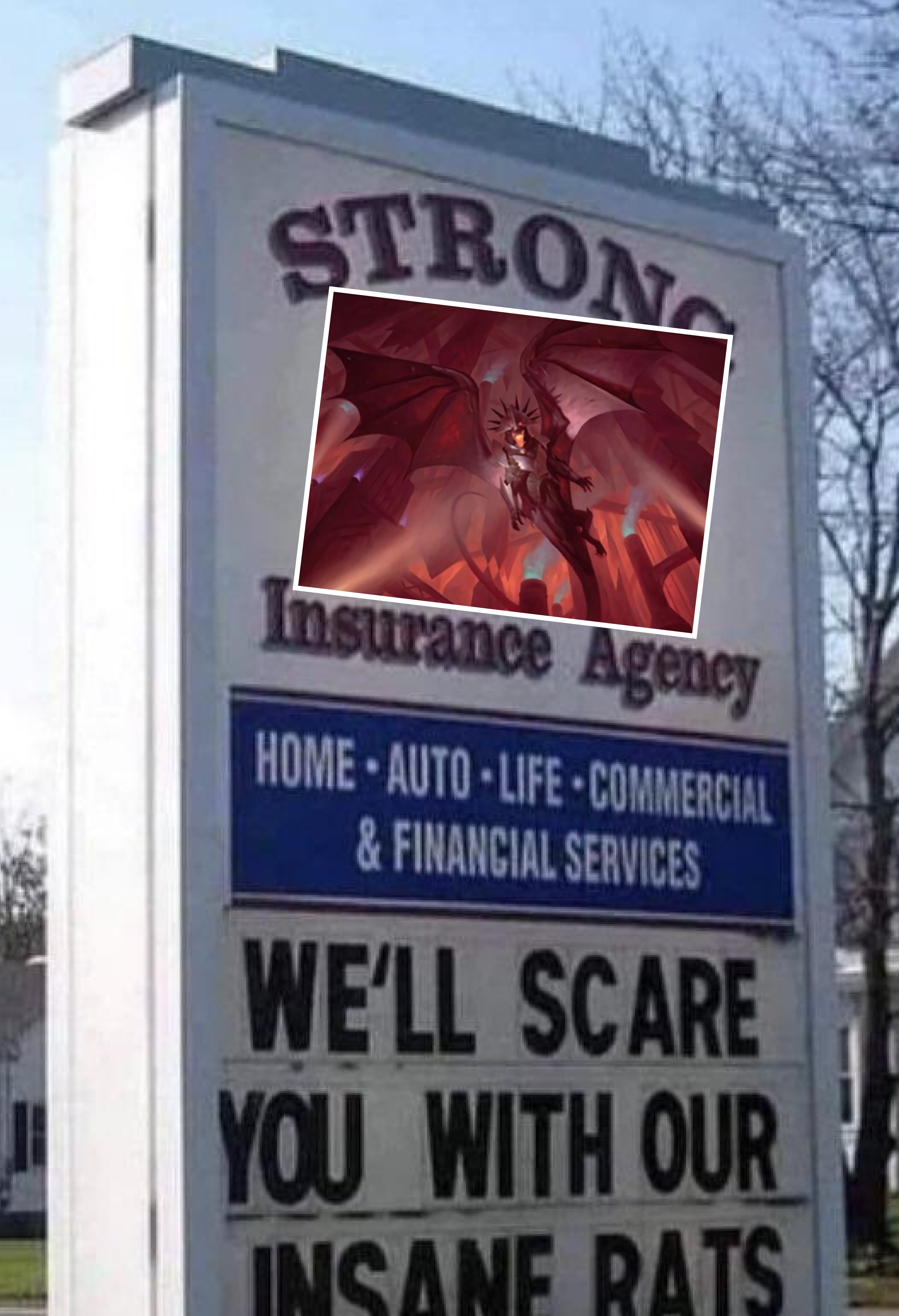 an insurance sign that states 'we'll scare you with our insane rats,' with ziatora poorly photoshopped over the logo